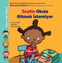Zeytin Okula Gitmek İstemiyor                                                                                                                                                                                                                                  