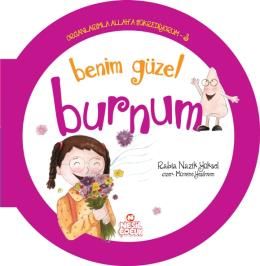 Benim Güzel Burnum - Organlarımla Allah'a Şükrediy                                                                                                                                                                                                             