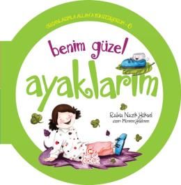 Benim Güzel Ayaklarım - Organlarımla Allah'a Şükre                                                                                                                                                                                                             