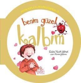 Benim Güzel Kalbim - Organlarımla Allah'a Şükrediy                                                                                                                                                                                                             