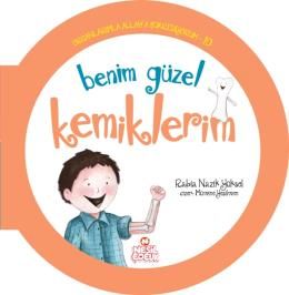 Benim Güzel Kemiklerim - Organlarımla Allah'a Şükr                                                                                                                                                                                                             