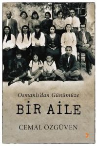 Osmanlı'dan Günümüze Bir Aile                                                                                                                                                                                                                                  