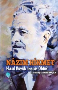 Nazım Hikmet Nasıl Büyük İnsan Oldu                                                                                                                                                                                                                            