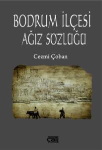 Bodrum İlçesi Ağız Sözlüğü                                                                                                                                                                                                                                     