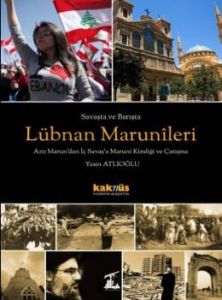 Savaşta Ve Barışta Lübnan Marunileri                                                                                                                                                                                                                           