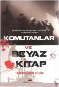 Komutanlar Ve Beyaz Kitap                                                                                                                                                                                                                                      