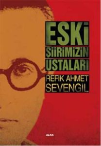 Eski Şiirimizin Ustaları                                                                                                                                                                                                                                       