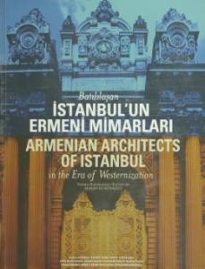 Batılılaşan İstanbul'un Ermeni Mimarları (hrant Di                                                                                                                                                                                                             