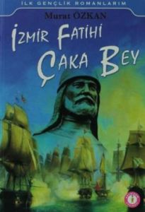 İzmir Fatihi Çaka Bey                                                                                                                                                                                                                                          