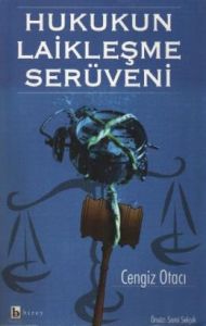 Hukukun Laikleşme Serüveni                                                                                                                                                                                                                                     