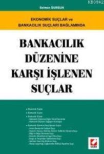 Ekonomik Suçlar ve Bankacılık Suçları Bağlamında,                                                                                                                                                                                                              