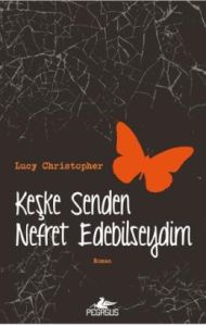Keşke Senden Nefret Edebilseydim                                                                                                                                                                                                                               