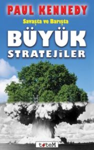 Savaşta ve Barışta Büyük Stratejiler                                                                                                                                                                                                                           