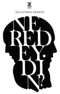 Neredeydin                                                                                                                                                                                                                                                     
