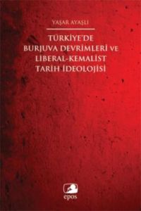 Türkiye'de Burjuva Devrimleri ve Liberal-Kemalist                                                                                                                                                                                                              