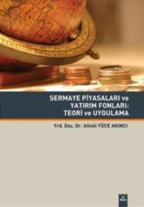 Sermaye Piyasaları ve Yatırım Fonları: Teori ve U                                                                                                                                                                                                              