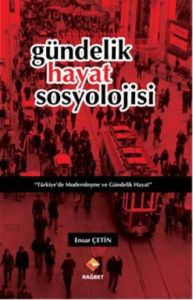 Gündelik Hayat Sosyolojisi                                                                                                                                                                                                                                     