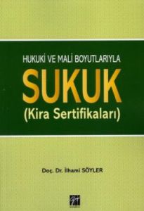 Hukuki ve Mali Boyutlarıyla Sukuk (Kira Sertifika                                                                                                                                                                                                              
