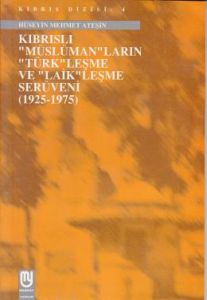 Kıbrıslı Müslümanların "türkleşme" Ve "laikleşme"                                                                                                                                                                                                              
