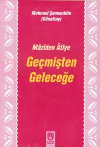 Maziden Atiye Geçmişten Geleceğe                                                                                                                                                                                                                               