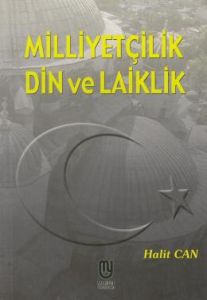 Milliyetçilik Din ve Laiklik                                                                                                                                                                                                                                   