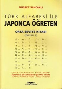 Türk Alfabesi İle Japonca Öğreten Orta Seviye Kit                                                                                                                                                                                                              