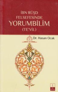 İbn Rüşd Felsefesinde Yorumbilim (Te'vil)                                                                                                                                                                                                                      