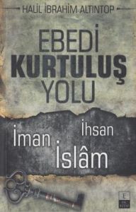 Edebi Kurtuluş Yolu / İman-İhsan-İslam                                                                                                                                                                                                                         