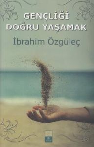 Gençliği Doğru Yaşamak                                                                                                                                                                                                                                         
