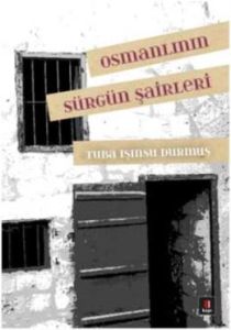 Osmanlının Sürgün Şairleri                                                                                                                                                                                                                                     