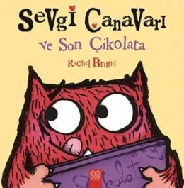 Sevgi Canavarı ve Son Çikolata                                                                                                                                                                                                                                 