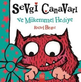 Sevgi Canavarı ve Mükemmel Hediye                                                                                                                                                                                                                              