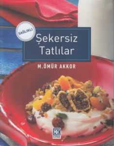 Sağlıklı Şekersiz Tatlılar                                                                                                                                                                                                                                     