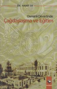 Osmanlı Devletinde Çağdaşlaşma ve Eğitim                                                                                                                                                                                                                       