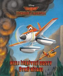 Uçaklar 2 Hızlı İtfaiyeci Dusty Öykü Kitabı                                                                                                                                                                                                                    