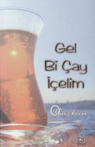 Gel Bi çay İçelim                                                                                                                                                                                                                                              
