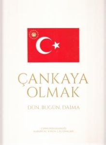 Çankaya Olmak Dün, Bugün, Daima                                                                                                                                                                                                                                