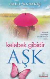 Kelebek Gibidir Aşk                                                                                                                                                                                                                                            