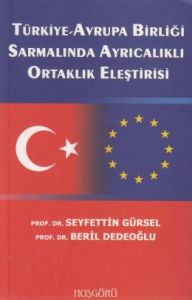 Türkiye Avrupa Birliği Sarmalında Ayrıcalıklı Ort                                                                                                                                                                                                              