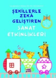 Şekillerle Zeka Geliştiren Sanat Etkinlikleri                                                                                                                                                                                                                  