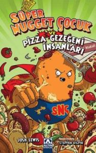 Süper Nugget Çocuk ve Pizza Gezegeni İnsanları                                                                                                                                                                                                                 