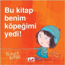 Bu Kitap Benim Köpeğimi Yedi!                                                                                                                                                                                                                                  