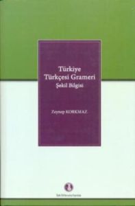 Türkiye Türkçesi Grameri ( Şekil Bilgisi )                                                                                                                                                                                                                     