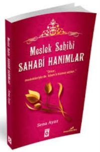 Meslek Sahibi Sahabe Hanımlar                                                                                                                                                                                                                                  