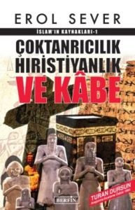 Çoktanrıcılık Hıristiyanlık ve Kabe                                                                                                                                                                                                                            