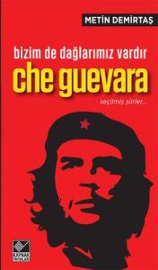 Bizim De Dağlarımız Vardır - Che Guevara                                                                                                                                                                                                                       