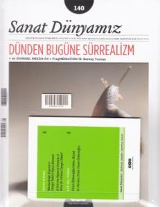 Sanat Dünyamız Sayı: 140 Dünden Bugüne Sürrealizm                                                                                                                                                                                                              