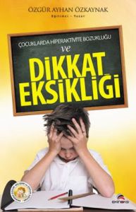 Çocuklarda Hiperaktivite Bozukluğu ve Dikkat Eksi                                                                                                                                                                                                              